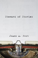 Steward of Stories: Reflecting on Tensions in Daily Discipleship - eBook