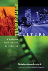 Transforming Culture: A Model for Faith and Film in Hollywood - eBook