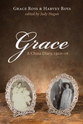 Grace: A China Diary, 1910-16 - eBook