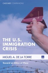 The U.S. Immigration Crisis: Toward an Ethics of Place - eBook
