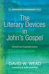 The Literary Devices in John's Gospel: Revised and Expanded Edition - eBook
