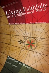 Living Faithfully in a Fragmented World, Second Edition: From 'After Virtue' to a New Monasticism - eBook