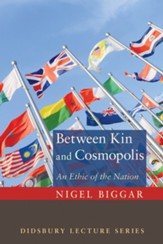 Between Kin and Cosmopolis: An Ethic of the Nation - eBook