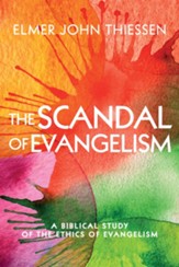 The Scandal of Evangelism: A Biblical Study of the Ethics of Evangelism - eBook