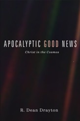 Apocalyptic Good News: Christ in the Cosmos - eBook