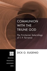 Communion with the Triune God: The Trinitarian Soteriology of T. F. Torrance - eBook