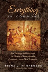 Everything in Common?: The Theology and Practice of the Sharing of Possessions in Community in the New Testament - eBook