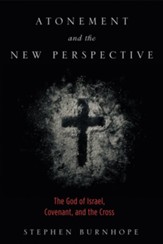 Atonement and the New Perspective: The God of Israel, Covenant, and the Cross - eBook