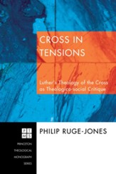 Cross in Tensions: Luther's Theology of the Cross as Theologico-social Critique - eBook