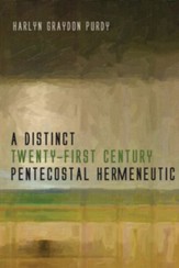 A Distinct Twenty-First Century Pentecostal Hermeneutic - eBook