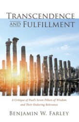 Transcendence and Fulfillment: A Critique of Paul's Seven Pillars of Wisdom and Their Enduring Relevance - eBook