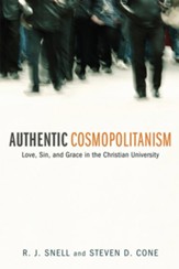 Authentic Cosmopolitanism: Love, Sin, and Grace in the Christian University - eBook