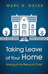 Taking Leave of Your Home: Moving in the Peace of Christ - eBook