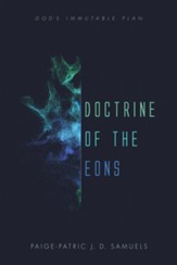 Doctrine of the Eons: God's Immutable Plan - eBook