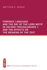 Forensic Language and the Day of the Lord Motif in Second Thessalonians 1 and the Effects on the Meaning of the Text - eBook
