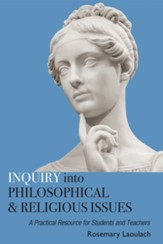 Inquiry into Philosophical and Religious Issues: A Practical Resource for Students and Teachers - eBook