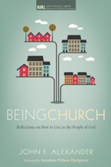 Being Church: Reflections on How to Live as the People of God - eBook