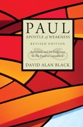 Paul, Apostle of Weakness: Astheneia and Its Cognates in the Pauline Literature, Revised Edition - eBook