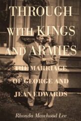 Through with Kings and Armies: The Marriage of George and Jean Edwards - eBook