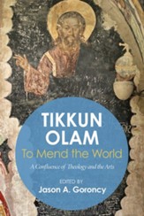 'Tikkun Olam' -To Mend the World: A Confluence of Theology and the Arts - eBook