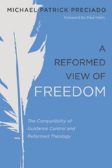 A Reformed View of Freedom: The Compatibility of Guidance Control and Reformed Theology - eBook