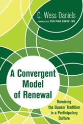 A Convergent Model of Renewal: Remixing the Quaker Tradition in a Participatory Culture - eBook