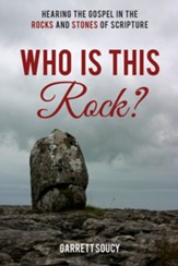Who is this Rock?: Hearing the Gospel in the Rocks and Stones of Scripture - eBook