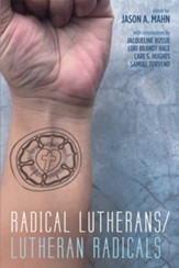 Radical Lutherans/Lutheran Radicals - eBook