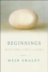Beginnings: Reflections on the Bible's Intriguing Firsts - eBook
