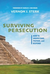 Surviving Persecution: How to Understand, Prepare, and Respond - eBook