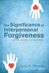 The Significance of Interpersonal Forgiveness in the Gospel of Matthew - eBook