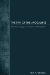 The Pith of the Apocalypse: Essential Message and Principles for Interpretation - eBook