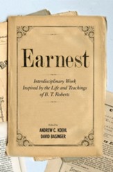 Earnest: Interdisciplinary Work Inspired by the Life and Teachings of B. T. Roberts - eBook
