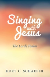 Singing with Jesus: The Lord's Psalm - eBook