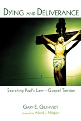 Dying and Deliverance: Searching Paul's Law-Gospel Tension - eBook