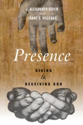 Presence: Giving and Receiving God - eBook