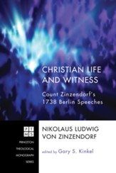 Christian Life and Witness: Count Zinzendorf's 1738 Berlin Speeches - eBook