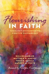 Flourishing in Faith: Theology Encountering Positive Psychology - eBook