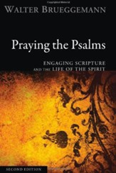 Praying the Psalms, Second Edition: Engaging Scripture and the Life of the Spirit - eBook