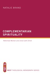 Complementarian Spirituality: Reformed Women and Union with Christ - eBook