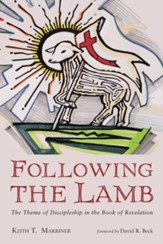 Following the Lamb: The Theme of Discipleship in the Book of Revelation - eBook