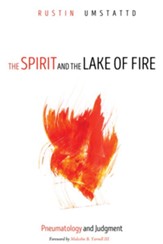 The Spirit and the Lake of Fire: Pneumatology and Judgment - eBook