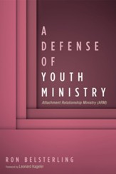 A Defense of Youth Ministry: Attachment Relationship Ministry (ARM) - eBook