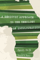 A Semiotic Approach to the Theology of Inculturation - eBook