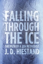 Falling Through the Ice: The Path of a Zen Methodist - eBook