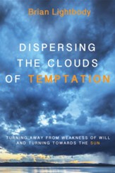 Dispersing the Clouds of Temptation: Turning Away from Weakness of Will and Turning towards the Sun - eBook