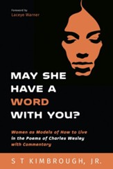 May She Have a Word with You?: Women as Models of How to Live in the Poems of Charles Wesley with Commentary - eBook