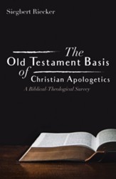 The Old Testament Basis of Christian Apologetics: A Biblical-Theological Survey - eBook