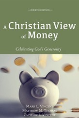 A Christian View of Money: Celebrating God's Generosity (4th edition) - eBook