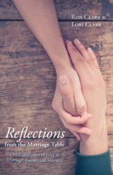 Reflections from the Marriage Table: Our Experiences of Love in Marriage, Family, and Ministry - eBook
